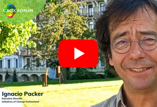 Welcome to the Caux Forum 2023 - By Ignacio Packer, Initiatives of Change Switzerland